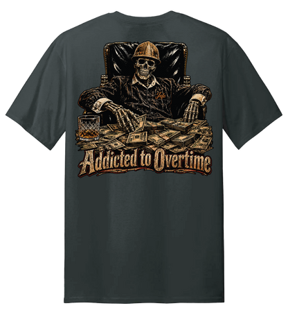 Addicted To Overtime T Shirt