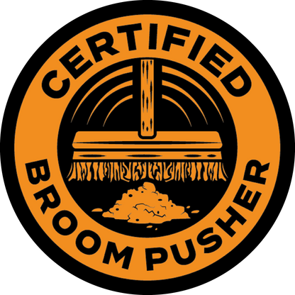 Certified Broom Pusher Sticker