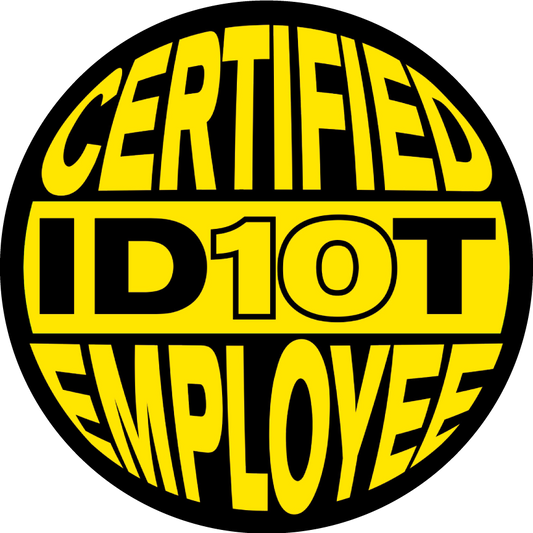 Certified ID10T Employee Sticker