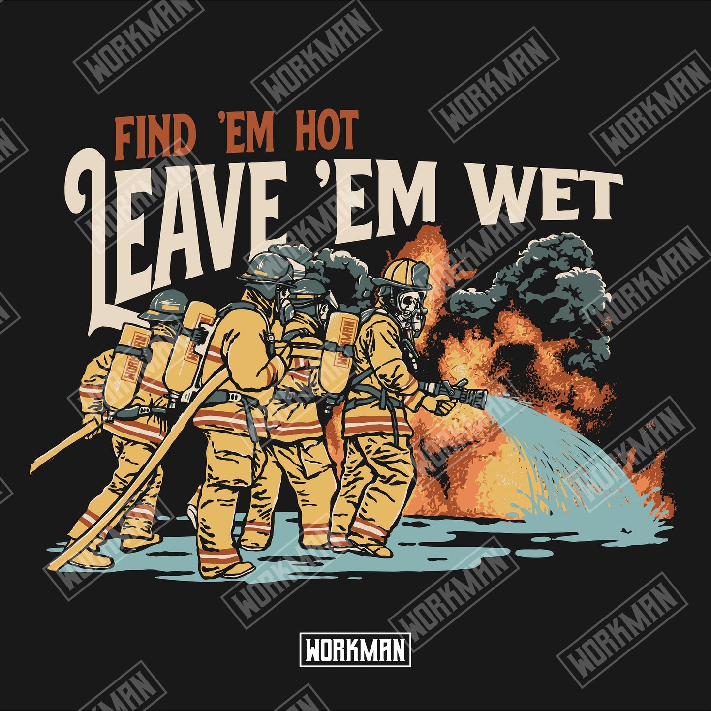 Find 'Em Hot, Leave 'Em Wet - Tee