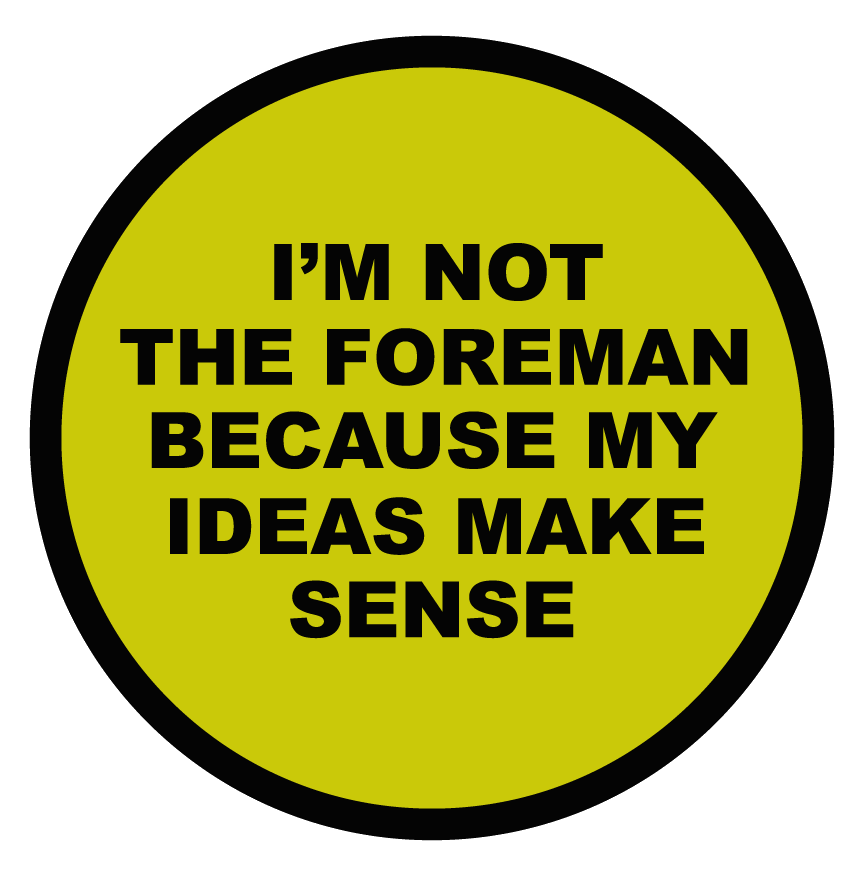 I’m Not The Foreman Sticker
