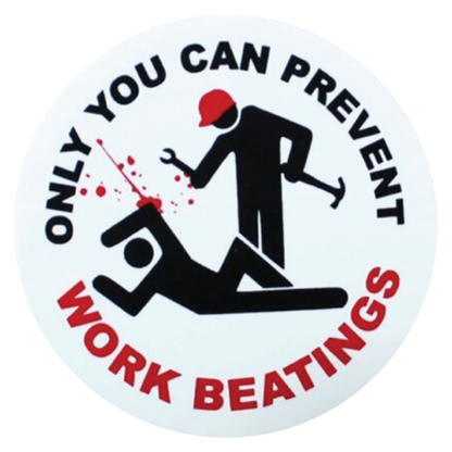 Only You Can Prevent Work Beatings Sticker
