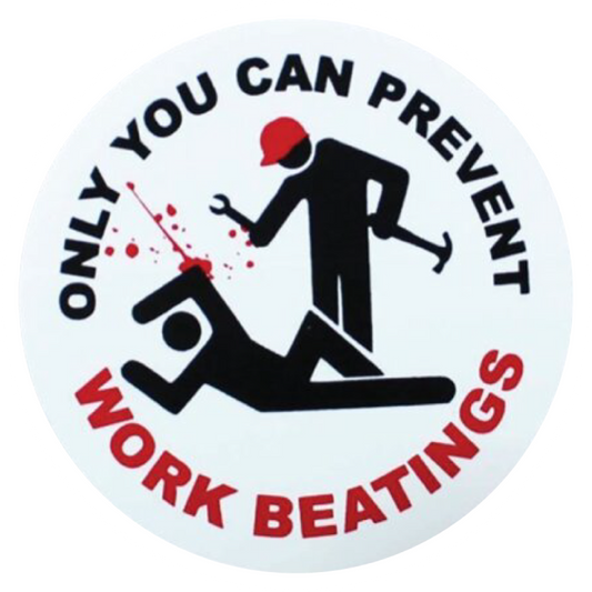 Only You Can Prevent Work Beatings Sticker