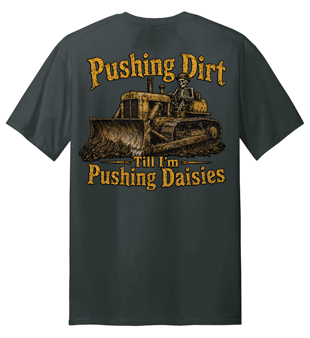 Pushing Dirt T Shirt