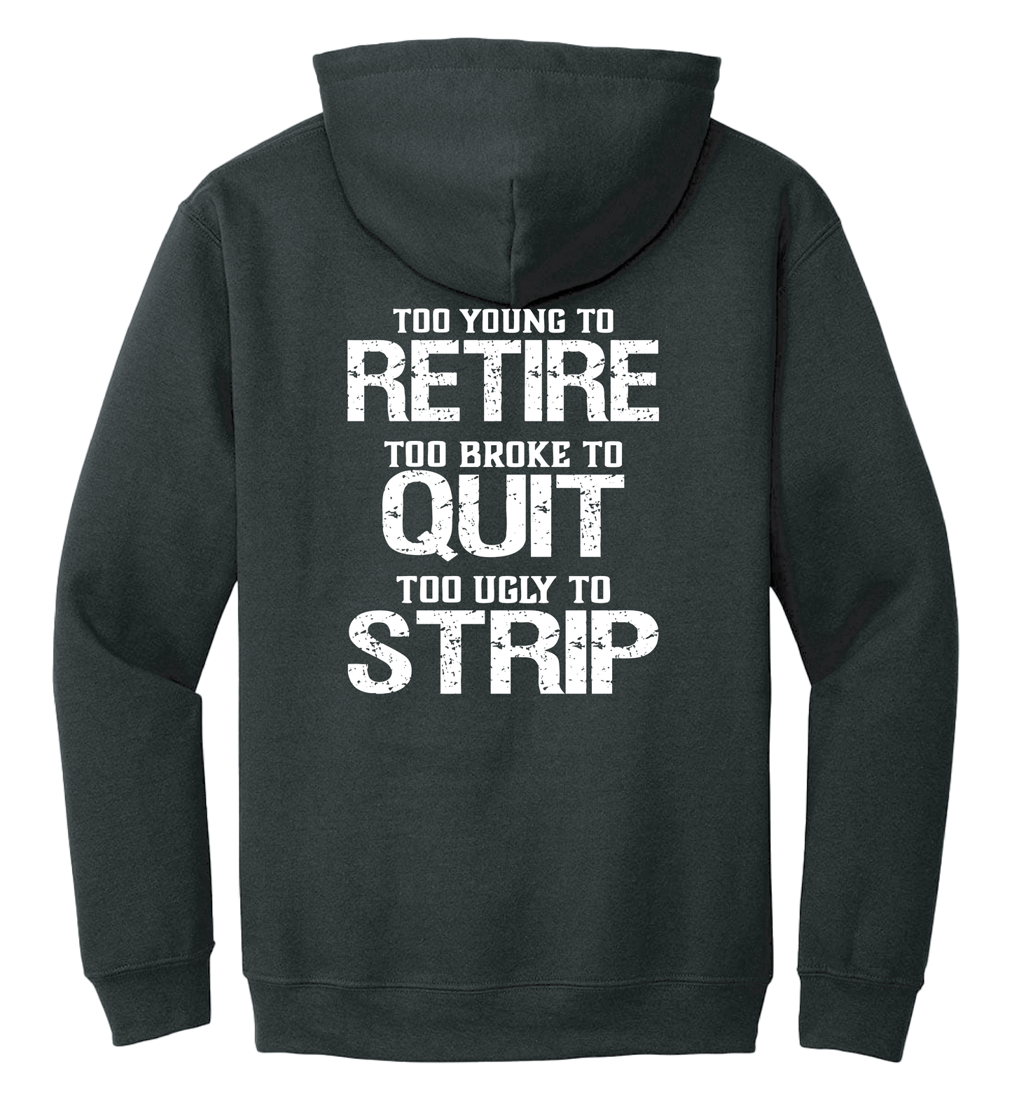 Too Ugly to Strip Hoodie