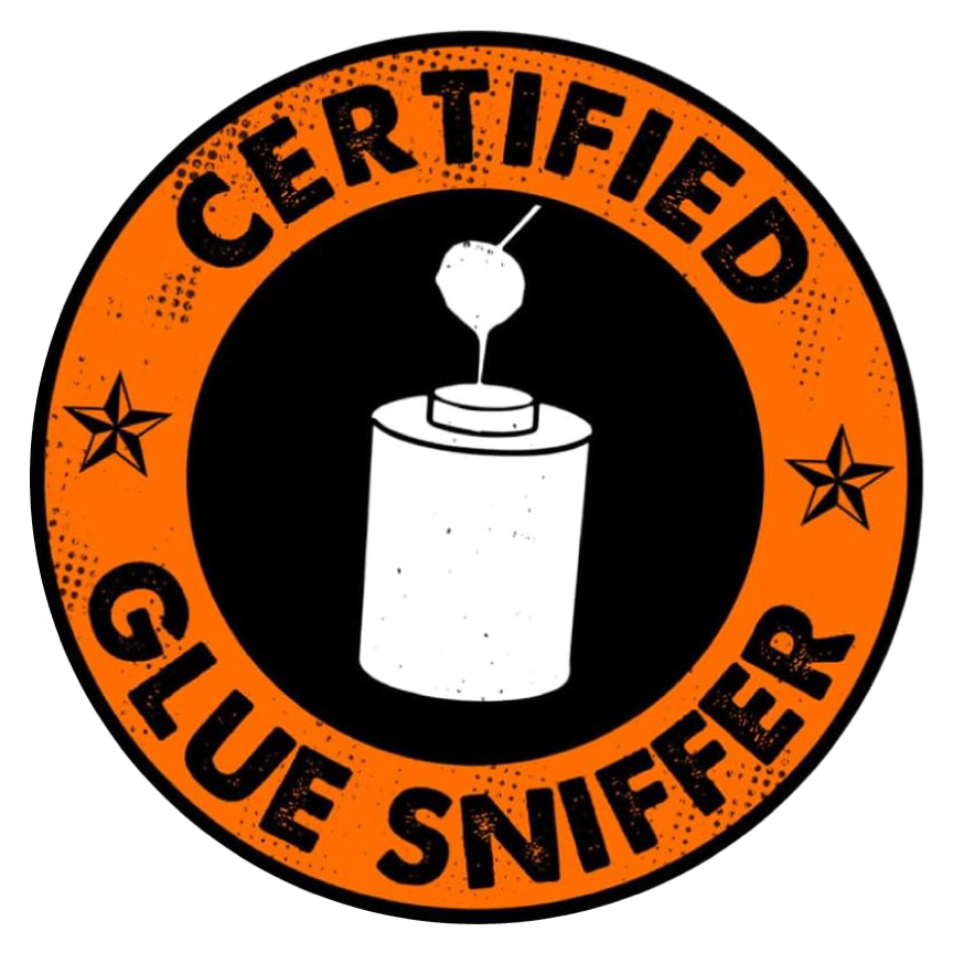 Certified Glue Sniffer Sticker