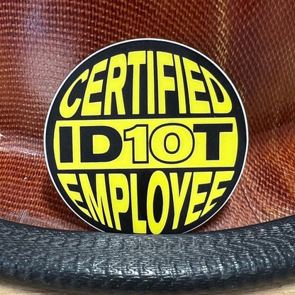 Certified ID10T Employee Sticker