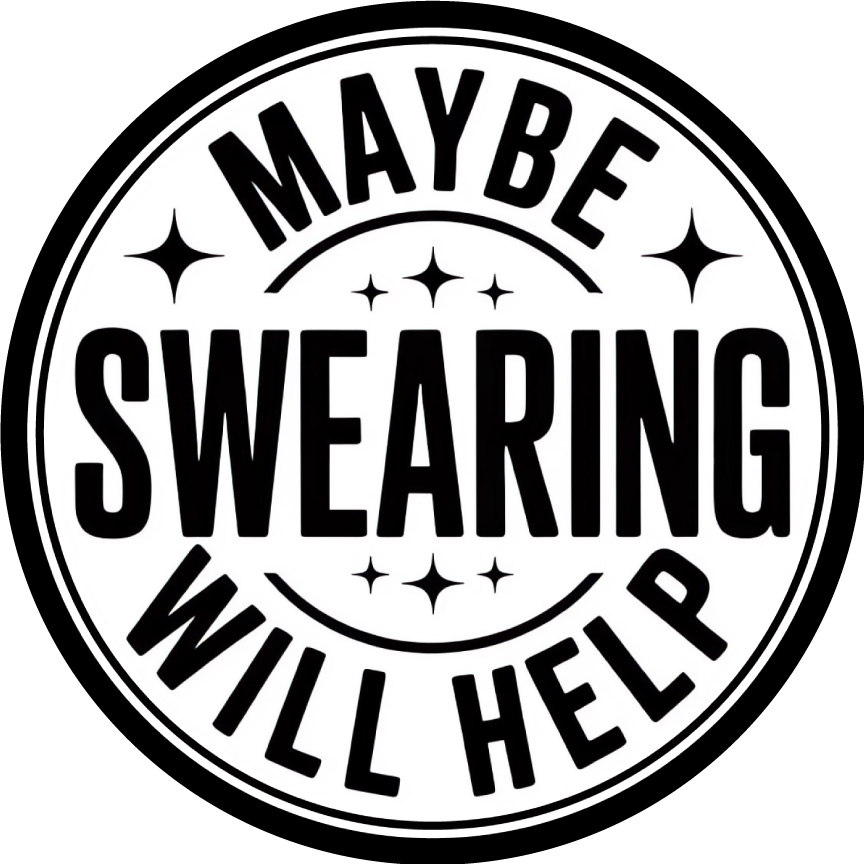 Maybe Swearing Will Help Sticker