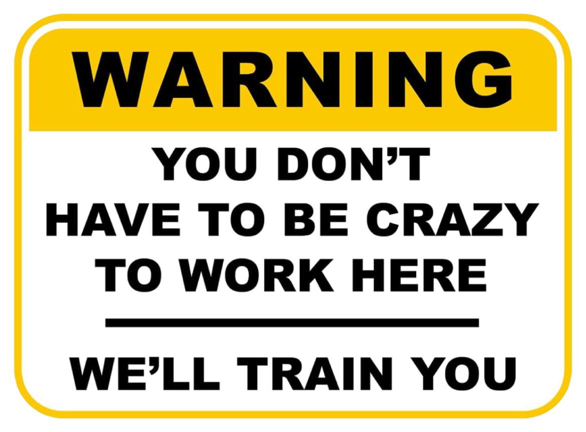 Warning Crazy to work here sticker